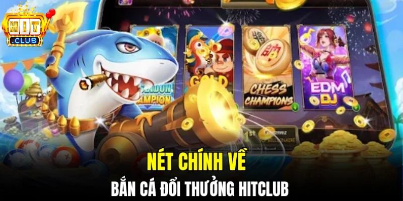 Bắn Cá HITCLUB – Quy Trình Săn Boss Đổi Thưởng Cực Hấp Dẫn Giới thiệu về trò chơi Bắn cá HITCLUB