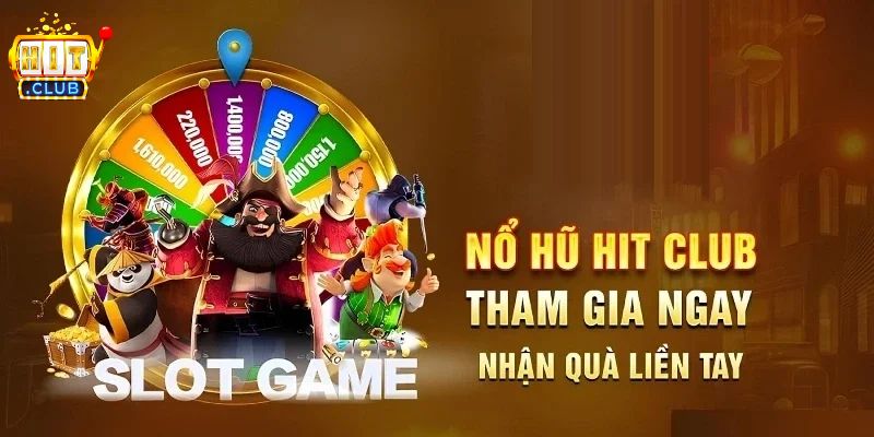 Nổ Hũ HITCLUB – Slot Đổi Thưởng Uy Tín Và Hấp Dẫn 2026 Top nhà phát hành uy tín tại Nổ hũ HITCLUB